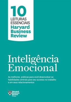 Imagem de INTELIGENCIA EMOCIONAL - AS MELHORES PRATICAS PARA VOCE DESENVOLVER AS HABILIDADES CENTRAIS PARA SEU SUCESSO NO TRABALHO E EM SEUS RELACIONAMENTOS