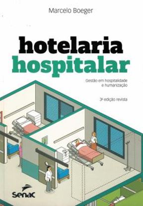 Imagem de HOTELARIA HOSPITALAR - GESTAO EM HOSPITALIDADE E HUMANIZACAO - 3ª ED