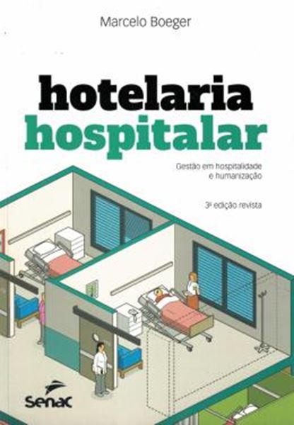 Picture of HOTELARIA HOSPITALAR - GESTAO EM HOSPITALIDADE E HUMANIZACAO - 3ª ED