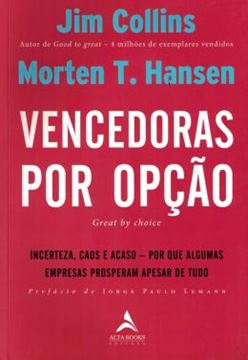 Imagem de VENCEDORAS POR OPCAO - INCERTEZAS, CAOS E ACASO - POR QUE ALGUMAS EMPRESAS PROSPERAM APESAR DE TUDO