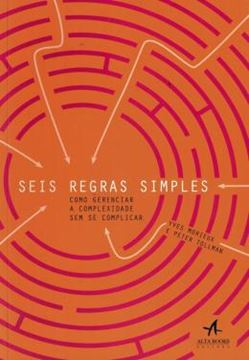 Imagem de SEIS REGRAS SIMPLES - COMO GERENCIAR A COMPLEXIDADE SEM SE COMPLICAR