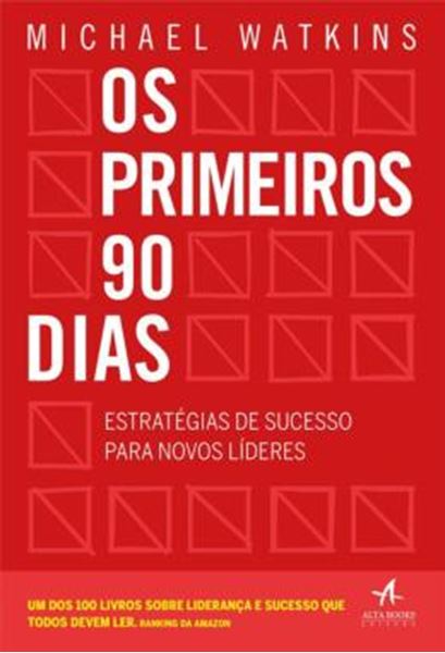 Picture of OS PRIMEIROS 90 DIAS - ESTRATEGIAS DE SUCESSO PARA NOVOS LIDERES