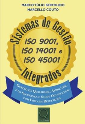 Imagem de SISTEMAS DE GESTAO INTEGRADOS - ISO 9001, ISO 14001 E ISO 45001