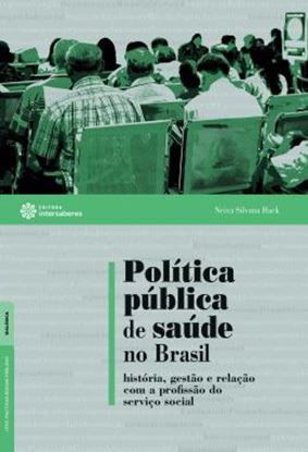 Imagem de POLITICA PUBLICA DE SAUDE NO BRASIL - HISTORIA, GESTAO E RELACAO COM A PROFISSAO DO SERVICO SOCIAL