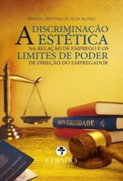 Imagem de A DISCRIMINACAO ESTETICA NA RELACAO DE EMPREGO E OS LIMITES DO PODER DE DIRECAO DO EMPREGADOR