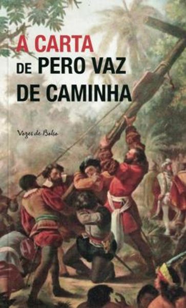 Picture of A CARTA DE PERO VAZ DE CAMINHA