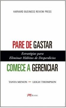 Imagem de PARE DE GASTAR, COMECE A GERENCIAR - ESTRATEGIAS PARA ELIMINAR HABITOS DE DESPERDICIOS