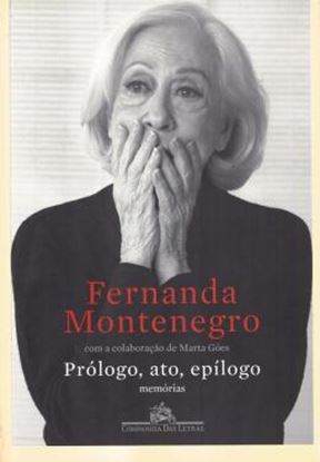 Imagem de FERNANDA MONTENEGRO - PROLOGO, ATO, EPILOGO