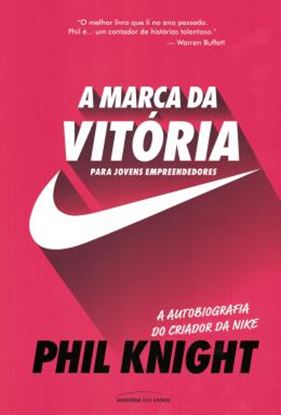 Imagem de MARCA DA VITORIA, A - A AUTOBIOGRAFIA DO CRIADOR DA NIKE PARA JOVENS EMPREENDEDORES