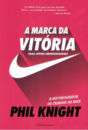 Picture of MARCA DA VITORIA, A - A AUTOBIOGRAFIA DO CRIADOR DA NIKE PARA JOVENS EMPREENDEDORES