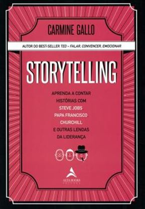 Imagem de STORYTELLING - APRENDA A CONTAR HISTORIAS COM STEVE JOBS, PAPA FRANCISCO, CHURCHILL E OUTRAS LENDAS DA LIDERANCA