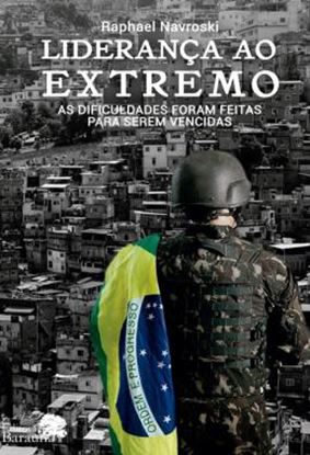 Imagem de LIDERANCA AO EXTREMO - AS DIFICULDADES FORAM FEITAS PARA SEREM VENCIDAS