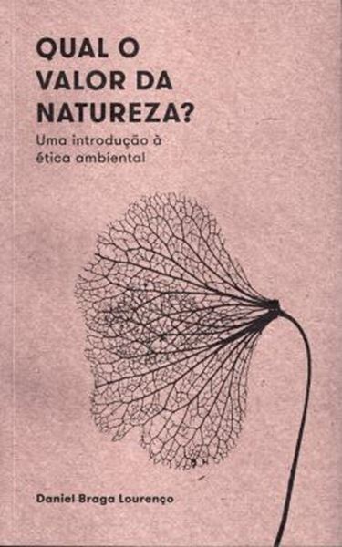 Picture of QUAL O VALOR DA NATUREZA? - UMA INTRODUCAO A ETICA AMBIENTAL