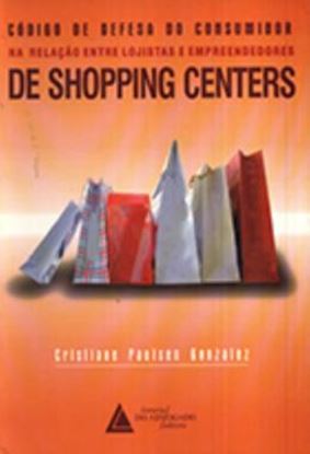 Imagem de CODIGO DE DEFESA DO CONSUMIDOR NA RELACAO ENTRE LOJISTAS E EMPREENDEDORES DE SHOPPING CENTERS