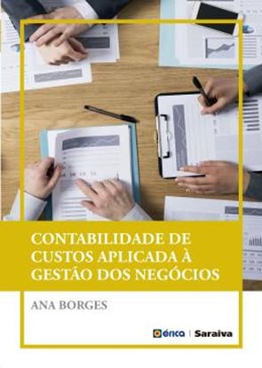 Imagem de CONTABILIDADE DE CUSTOS APLICADA A GESTAO DOS NEGOCIOS