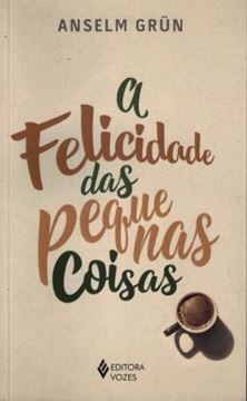 Imagem de A FELICIDADE DAS PEQUENAS COISAS