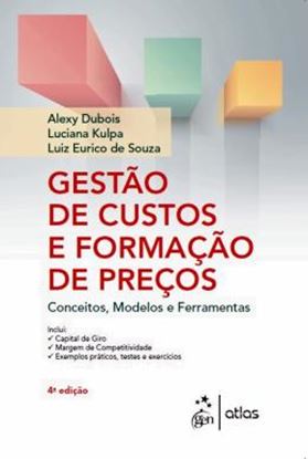 Imagem de GESTAO DE CUSTOS E FORMACAO DE PRECOS - CONCEITOS, MODELOS E FERRAMENTAS - 4ª ED