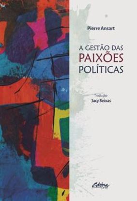 Imagem de A GESTAO DAS PAIXOES POLITICAS