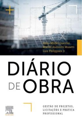 Imagem de DIARIO DE OBRA - GESTAO DE PROJETOS, LICITACOES E PRATICA PROFISSIONAL