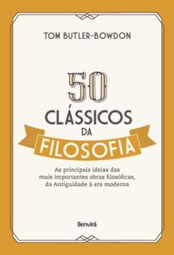 Imagem de 50 CLASSICOS DA FILOSOFIA - AS PRINCIPAIS IDEIAS DAS MAIS IMPORTANTES OBRAS FILOSOFICAS, DA ANTIGUIDADE A ERA MODERNA