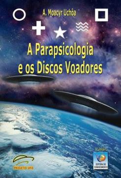 Imagem de A PARAPSICOLOGIA DOS DISCOS VOADORES