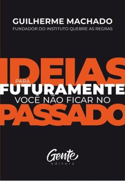 Picture of IDEIAS PARA FUTURAMENTE VOCE NAO FICAR NO PASSADO