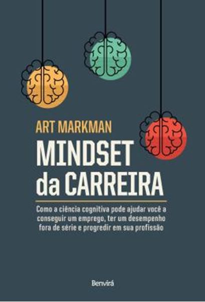Picture of MINDSET DA CARREIRA - COMO A CIENCIA COGNITIVA PODE AJUDAR VOCE A CONSEGUIR UM EMPREGO, TER UM DESEMPENHO FORA DE SERIE E PROGREDIR EM SUA PROFISSAO