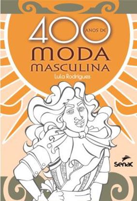 Imagem de 400 ANOS DE MODA MASCULINA