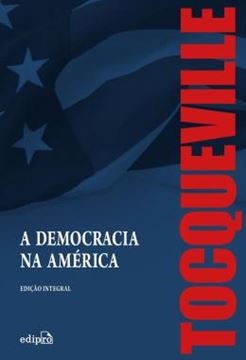 Imagem de A DEMOCRACIA NA AMERICA – EDICAO INTEGRAL