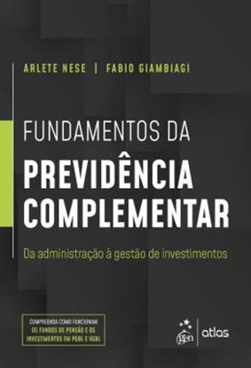 Imagem de FUNDAMENTOS DA PREVIDENCIA COMPLEMENTAR - DA ADMINISTRACAO A GESTAO DE INVESTIMENTOS