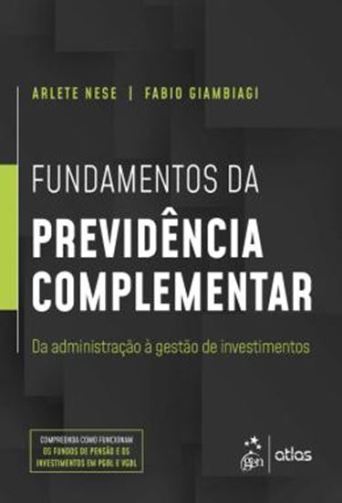 Picture of FUNDAMENTOS DA PREVIDENCIA COMPLEMENTAR - DA ADMINISTRACAO A GESTAO DE INVESTIMENTOS