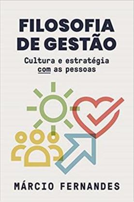 Imagem de FILOSOFIA DE GESTAO - CULTURA E ESTRATEGIA COM AS PESSOAS