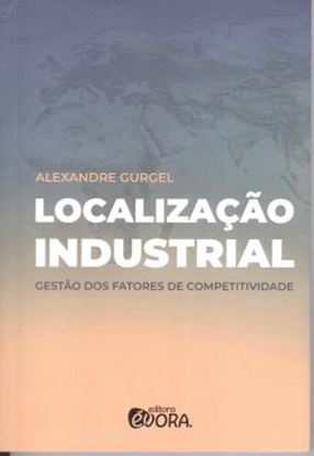 Imagem de LOCALIZACAO INDUSTRIAL - GESTAO DOS FATORES DE COMPETITIVIDADE