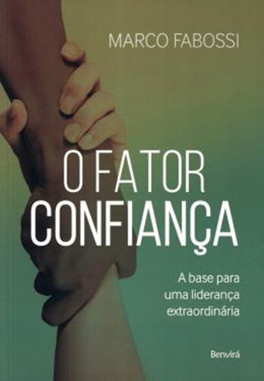 Picture of O FATOR CONFIANCA - A BASE PARA UMA LIDERANCA EXTRAORDINARIA