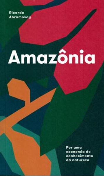 Picture of AMAZONIA : POR UMA ECONOMIA DO CONHECIMENTO DA NATUREZA