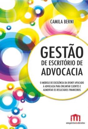 Imagem de GESTAO DE ESCRITORIO DE ADVOCACIA - O MODELO DE EXCELENCIA DA DISNEY APLICADO A ADVOCACIA PARA ENCANTAR CLIENTES E AUMENTAR OS RESULTADOS FINANCEIROS
