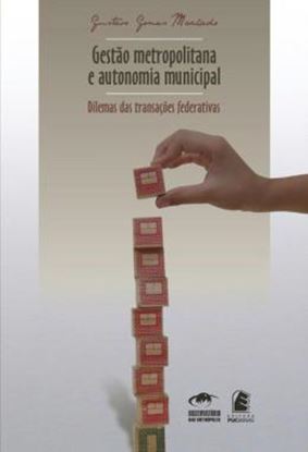 Imagem de GESTAO METROPOLITANA E AUTONOMIA MUNICIPAL - VOLUME  - 