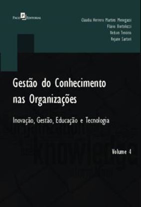 Imagem de GESTAO DO CONHECIMENTO NAS ORGANIZACOES - VOLUME 4 - INOVACAO, GESTAO, EDUCACAO E TECNOLOGIA