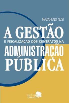 Imagem de A GESTAO E FISCALIZACAO DOS CONTRATOS PUBLICOS NA ADMINISTRACAO PUBLICA