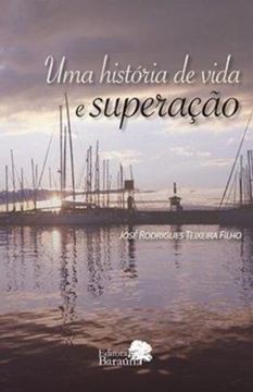 Imagem de UMA HISTORIA DE VIDA E SUPERACAO