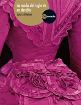Imagem de MODA DEL SIGLO XIX EN DETALLE, LA