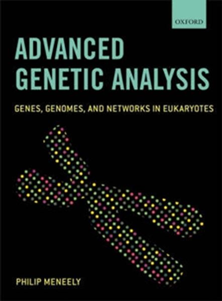 Picture of ADVANCED GENETIC ANALYSIS: GENES, GENOMES AND NETWORKS IN EUKARYOTES
