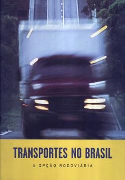 Imagem de TRANSPORTES NO BRASIL - OPCAO RODOVIARIA