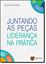 Imagem de JUNTANDO AS PECAS  LIDERANCA NA PRATICA