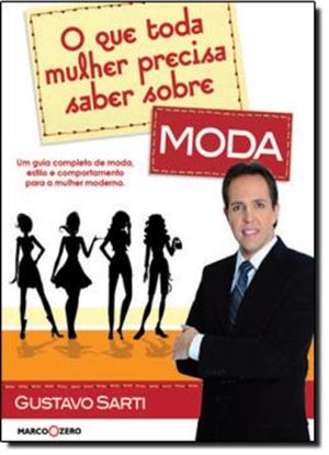 Imagem de QUE TODA MULHER PRECISA SABER SOBRE MODA, O