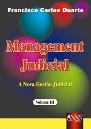 Imagem de MANAGEMENT JUDICIAL - A NOVA GESTAO JUDICIAL - VOL. III
