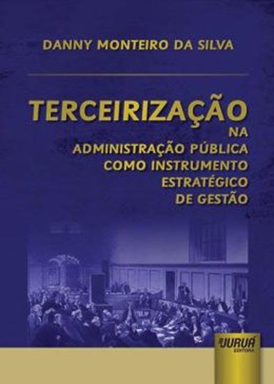 Picture of TERCEIRIZACAO NA ADMINISTRACAO PUBLICA COMO INSTRUMENTO ESTRATEGICO DE GESTAO