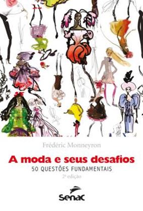 Imagem de MODA E SEUS DESAFIOS, A: 50 QUESTOES FUNDAMENTAIS