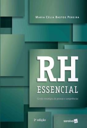 Imagem de RH ESSENCIAL - GESTAO ESTRATEGICA DE PESSOAS E COMPETENCIAS - 2ª ED