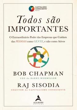 Imagem de TODOS SAO IMPORTANTES - O EXTRAORDINARIO PODER DAS EMPRESAS QUE CUIDAM DAS PESSOAS COMO GENTE, E NAO COMO ATIVOS